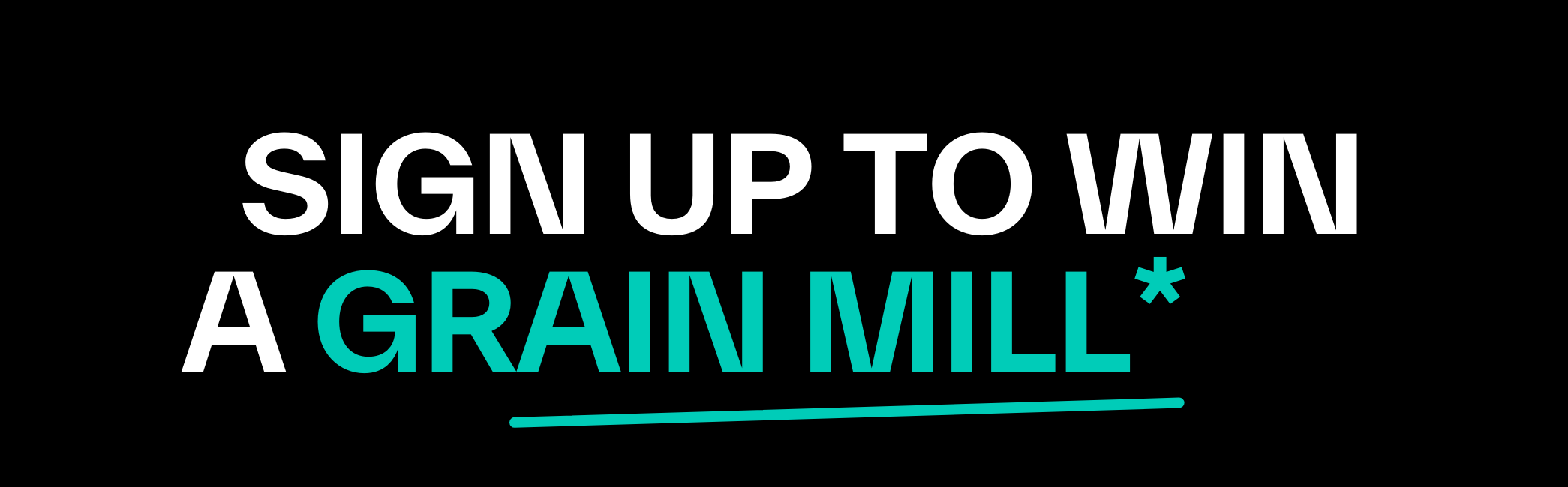 SIGN UP TO WIN A GRAIN MILL
